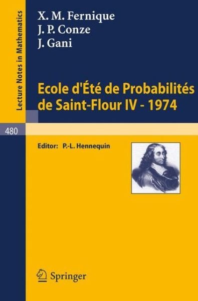 Ecole d'Ete de Probabilites de Saint-Flour IV, 1974 - X M Fernique - Kirjat - Springer-Verlag Berlin and Heidelberg Gm - 9783540073963 - maanantai 1. syyskuuta 1975