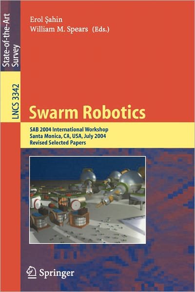 Cover for Erol Sahin · Swarm Robotics: Sab 2004 International Workshop, Santa Monica, Ca, Usa, July 17, 2004, Revised Selected Papers - Lecture Notes in Computer Science / Theoretical Computer Science and General Issues (Paperback Bog) (2005)