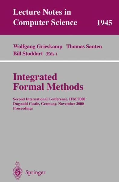 Cover for W Grieskamp · Integrated Formal Methods: Second International Conference, Ifm 2000, Dagstuhl Castle, Germany, November 1-3, 2000 Proceedings - Lecture Notes in Computer Science (Paperback Book) (2000)