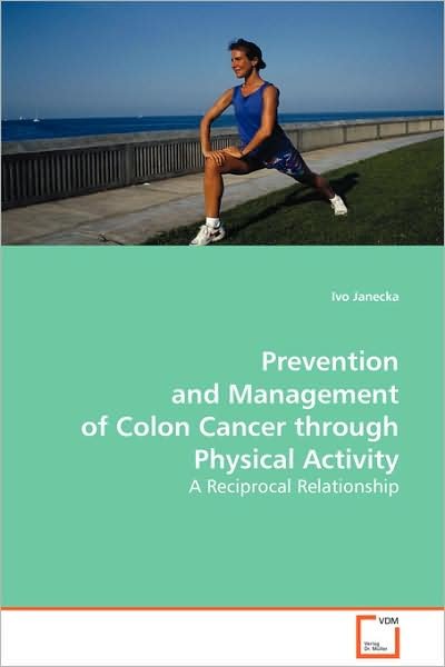 Cover for Ivo Janecka · Prevention and Management of Colon Cancer Through Physical Activity (Pocketbok) (2008)