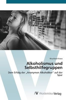 Cover for Knoll-Franz · Alkoholismus und Selbsthilf (Bok) (2012)
