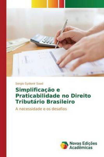 Cover for Saad Sergio Sydionir · Simplificacao E Praticabilidade No Direito Tributario Brasileiro (Paperback Bog) (2015)