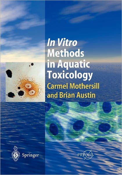 Cover for Carmel Mothersill · In Vitro Methods in Aquatic Ecotoxicology - Springer Praxis Books (Paperback Book) [Softcover reprint of hardcover 1st ed. 2003 edition] (2010)