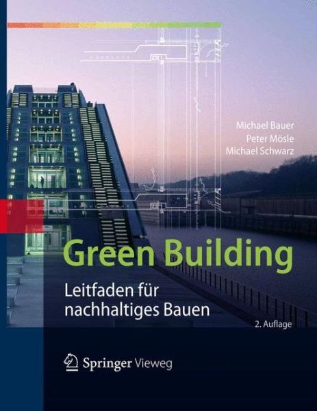 Green Building - Bauer - Książki - SPRINGER (German Titles) - 9783642382963 - 3 września 2013