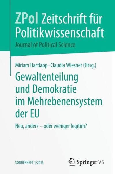 Cover for Gewaltenteilung Und Demokratie Im Mehrebenensystem Der Eu: Neu, Anders - Oder Weniger Legitim? - Zeitschrift Fur Politikwissenschaft - Sonderhefte (Paperback Book) [1. Aufl. 2016 edition] (2016)