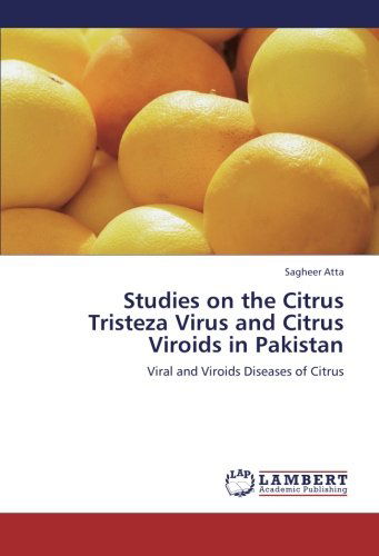 Cover for Sagheer Atta · Studies on the Citrus Tristeza Virus and Citrus Viroids in Pakistan: Viral and Viroids Diseases of Citrus (Paperback Book) (2012)