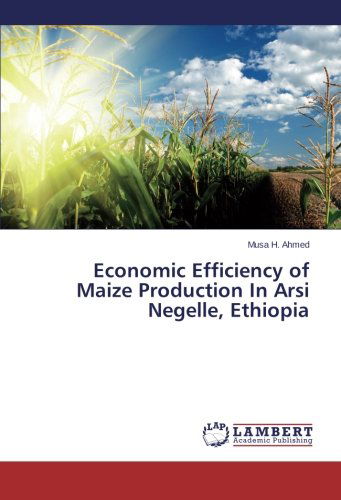 Cover for Musa H. Ahmed · Economic Efficiency of Maize Production in Arsi Negelle, Ethiopia (Taschenbuch) (2014)