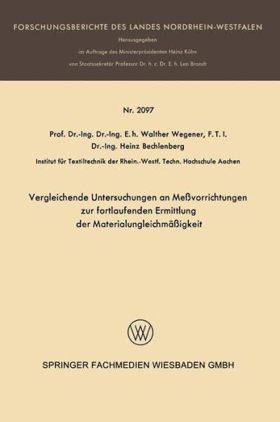 Vergleichende Untersuchungen an Messvorrichtungen Zur Fortlaufenden Ermittlung Der Materialungleichmassigkeit - Forschungsberichte Des Landes Nordrhein-Westfalen - Walter Wegener - Libros - Vs Verlag Fur Sozialwissenschaften - 9783663127963 - 1970