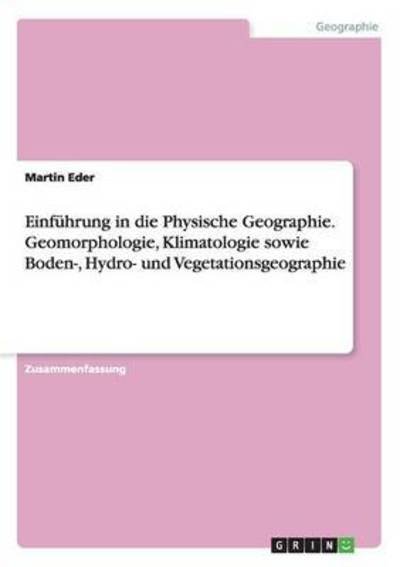 Einführung in die Physische Geogra - Eder - Bøger -  - 9783668049963 - 21. september 2015