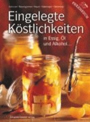 Cover for Eva Aufreiter, Bernadette Baumgartner, Birgit Hauer, Christine Mahringer-eder, Anna Obermayr · Eingelegte Köstlichkeiten in Essig,Öl (Book)