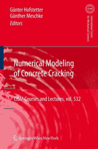 Cover for Gunter Hofstetter · Numerical Modeling of Concrete Cracking - CISM International Centre for Mechanical Sciences (Hardcover Book) [2011 edition] (2011)