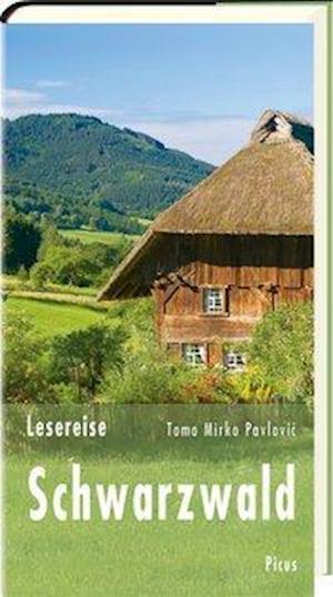 Lesereise Schwarzwald - Tomo Mirko Pavlovic - Books - Picus Verlag GmbH - 9783711710963 - July 1, 2019