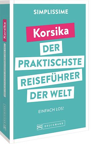 Cover for Bruckmann Verlag GmbH · SIMPLISSIME - der praktischste Reiseführer der Welt Korsika (Paperback Book) (2022)