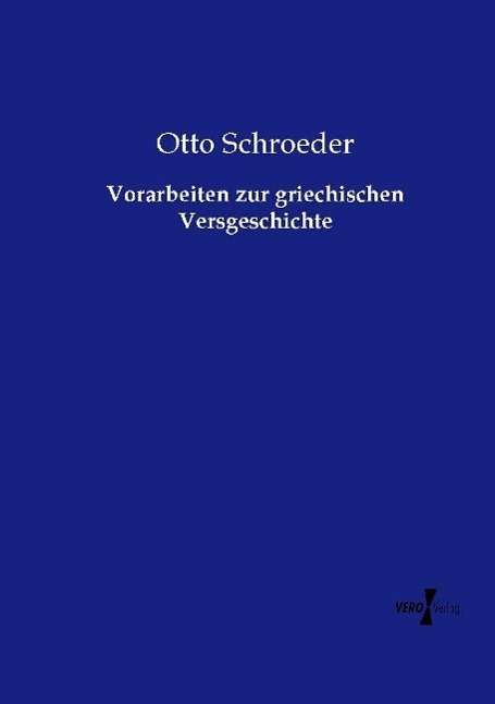 Cover for Schroeder · Vorarbeiten zur griechischen (Book)