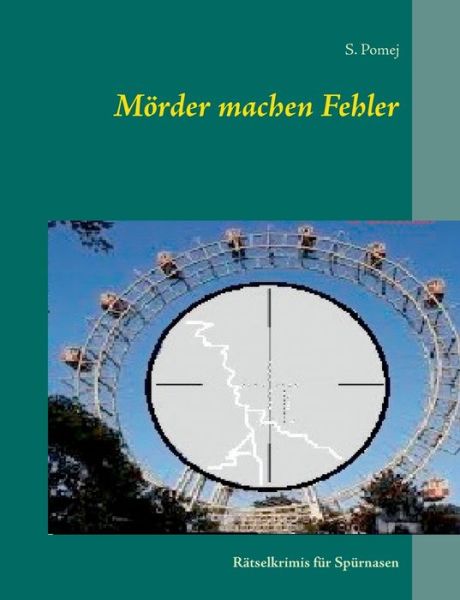 Cover for S Pomej · Moerder machen Fehler: Ratselkrimis fur Spurnasen (Paperback Book) (2015)