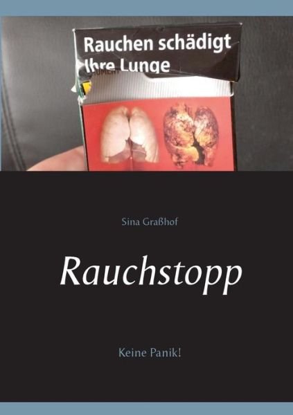 Cover for Sina Grasshof · Rauchstopp: Keine Panik! (Paperback Book) (2019)