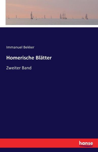 Cover for Bekker · Homerische Blätter (Book) (2016)