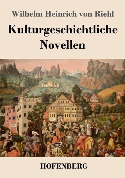Cover for Riehl · Kulturgeschichtliche Novellen (Bog) (2018)