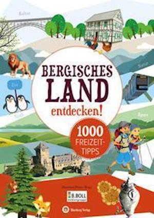 Cover for Rheinland Presse (Hrsg. · Bergisches Land entdecken! 1000 Freizeittipps (Paperback Book) (2021)