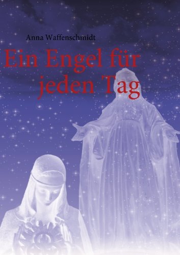 Cover for Anna Waffenschmidt · Ein Engel Fr Jeden Tag (Paperback Book) [German edition] (2009)