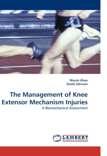 Cover for David Johnson · The Management of Knee Extensor Mechanism Injuries: a Biomechanical Assessment (Pocketbok) (2010)