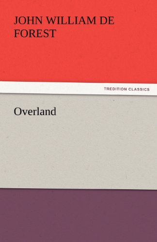 Cover for John William De Forest · Overland (Tredition Classics) (Paperback Book) (2011)