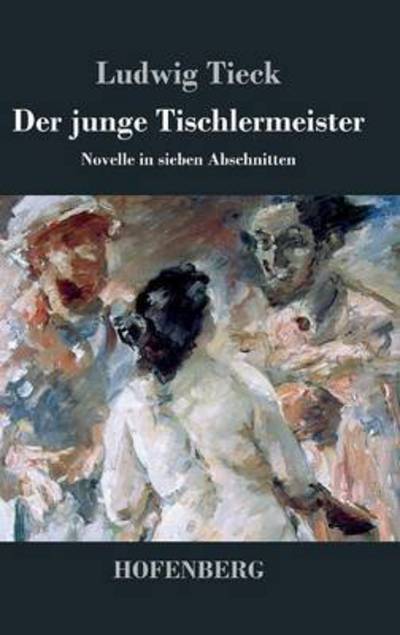 Cover for Ludwig Tieck · Der Junge Tischlermeister (Hardcover Book) (2014)