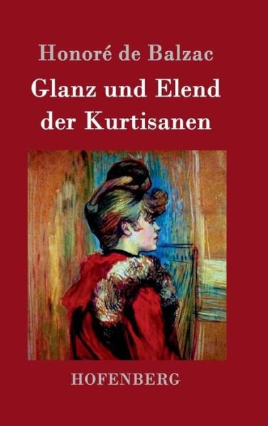 Cover for Honore de Balzac · Glanz und Elend der Kurtisanen (Inbunden Bok) (2015)