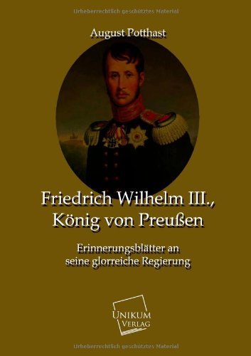 Cover for August Potthast · Friedrich Wilhelm Iii., Konig Von Preussen (Paperback Book) [German edition] (2013)