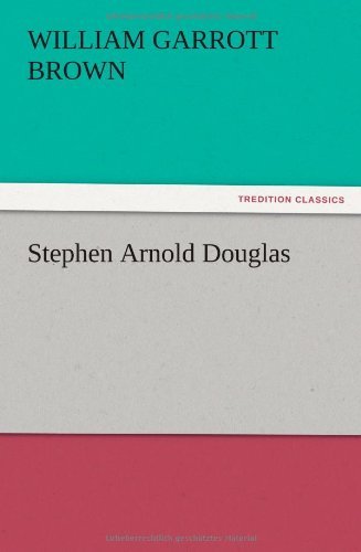 Cover for William Garrott Brown · Stephen Arnold Douglas (Pocketbok) (2012)