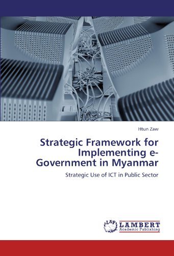 Cover for Htun Zaw · Strategic Framework for Implementing E-government in Myanmar: Strategic Use of Ict in Public Sector (Paperback Book) (2012)