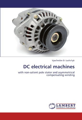 Cover for Vyacheslav D. Lushchyk · Dc Electrical Machines: with Non-salient Pole Stator and Asymmetrical Compensating Winding (Taschenbuch) (2012)