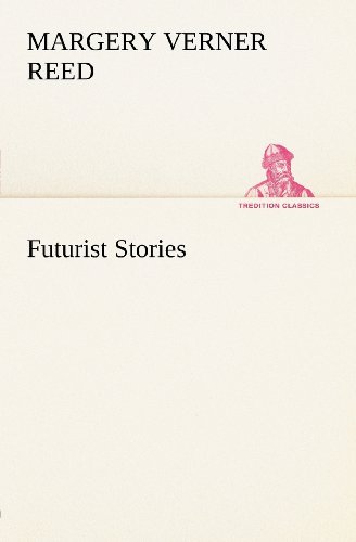 Cover for Margery Verner Reed · Futurist Stories (Tredition Classics) (Paperback Book) (2012)