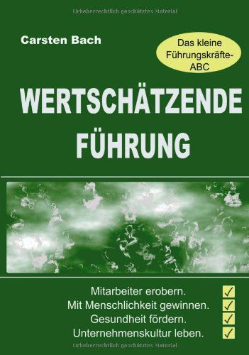 Cover for Carsten Bach · Wertschätzende Führung - Das Kleine Führungskräfte-abc (Paperback Book) [German edition] (2014)