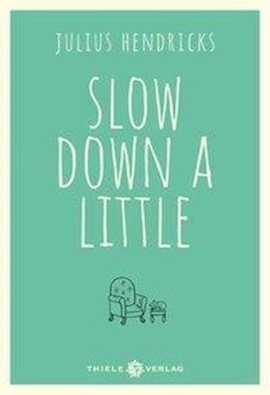 Cover for Hendricks · Hendricks:slow Down A Little (Book)