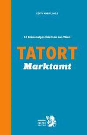 Cover for Edith Kneifl · Tatort Marktamt (Hardcover Book) (2021)