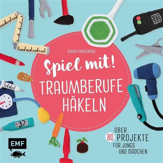 Cover for Pawlowski · Spiel mit! Traumberufe häkeln (Book)