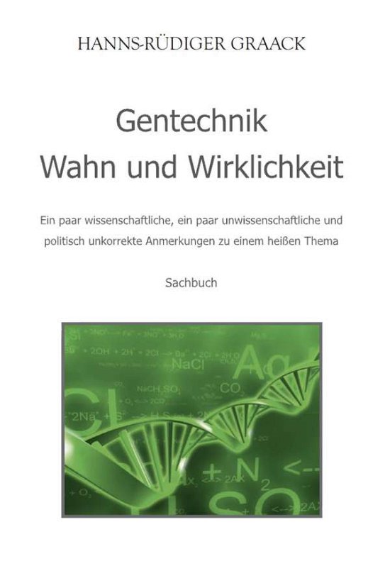 Cover for Graack · Gentechnik - Wahn und Wirklichke (Bog)