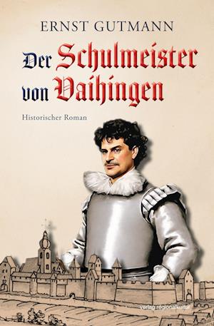 Cover for Ernst Gutmann · Der Schulmeister von Vaihingen (Book) (2023)