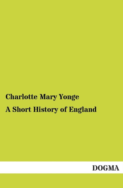 Cover for Charlotte Mary Yonge · A Short History of England (Paperback Book) (2013)