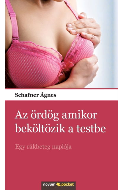 Az oerdoeg amikor bekoeltoezik a testbe - Schafner Ágnes - Books - novum publishing - 9783990108963 - November 27, 2019