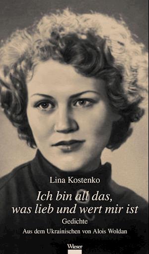 Cover for Lina Kostenko · Ich bin all das, was lieb und wert mir ist (Book) (2021)