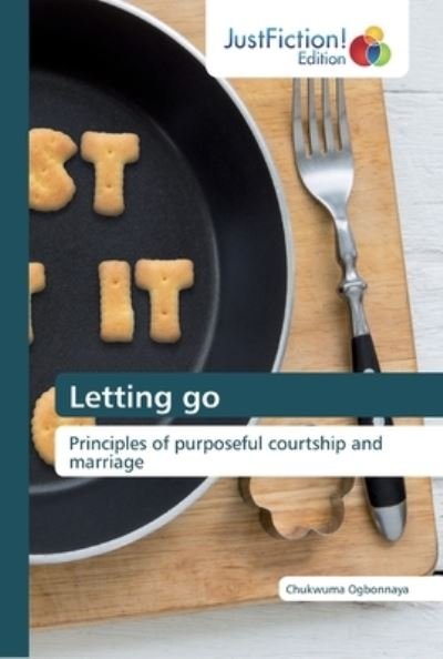 Letting go - Ogbonnaya - Books -  - 9786137405963 - November 6, 2018
