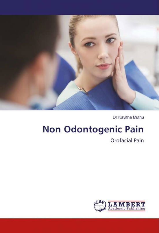 Non Odontogenic Pain - Muthu - Books -  - 9786139472963 - 