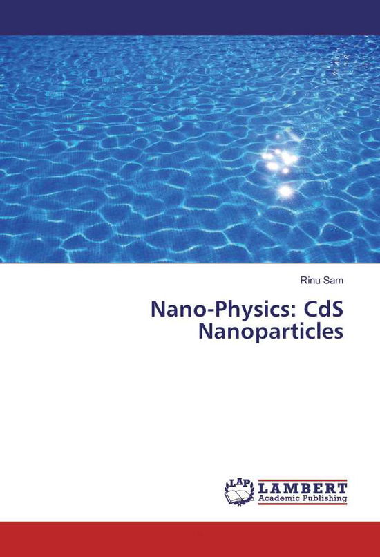 Nano-Physics: CdS Nanoparticles - Sam - Books -  - 9786202013963 - 