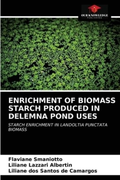 Cover for Flaviane Smaniotto · Enrichment of Biomass Starch Produced in Delemna Pond Uses (Paperback Book) (2021)