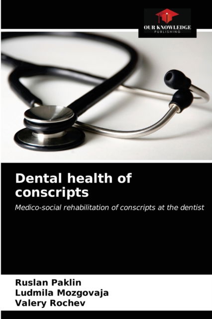 Cover for Ruslan Paklin · Dental health of conscripts (Paperback Book) (2021)