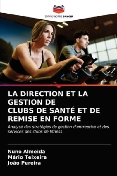 Cover for Nuno Almeida · La Direction Et La Gestion de Clubs de Sante Et de Remise En Forme (Paperback Book) (2021)