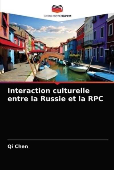 Cover for Qi Chen · Interaction culturelle entre la Russie et la RPC (Paperback Book) (2021)