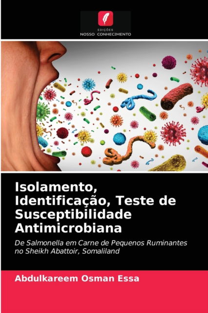 Cover for Abdulkareem Osman Essa · Isolamento, Identificacao, Teste de Susceptibilidade Antimicrobiana (Paperback Book) (2021)